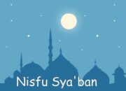 Mengapa Malam Nisfu Syaban Sangat Istimewa? Ini Jawabannya