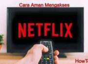 Cara Aman Mengakses Netflix Untuk Anak