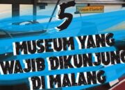 5 Museum Yang Wajib Dikunjungi Di Malang