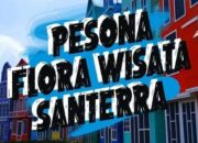 Pesona Flora Wisata Santerra