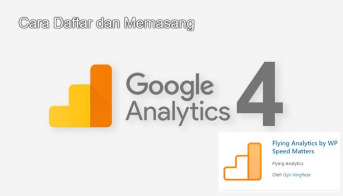 Cara Daftar dan Memasang Google Analytics di WordPress Pakai Plugin Flying Analytics