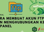 Cara Membuat Akun FTP dan Menghubungkan Ke aaPanel