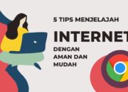 5 Tips Menjelajah Internet dengan Aman dan Mudah