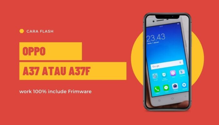 Cara Flash Oppo A37 atau A37F Work 100%