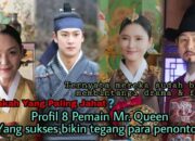 Profil 8 Pemain Yang Sukses Bikin Tegang Penonton di Mr. Queen