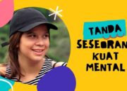 Tanda Seseorang Kuat Mental, Kamu Salah Satunya?