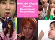 Unik! Idol KPop ini Memiliki Kemampuan Tersembunyi yang Sungguh diluar Dugaan