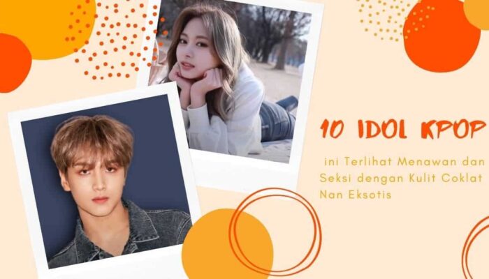 10 Idol Kpop ini Terlihat Menawan dan Seksi Dengan Kulit Coklat Nan Eksotis