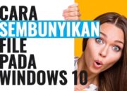 Cara Sembunyikan File atau Folder Pada Windows 10