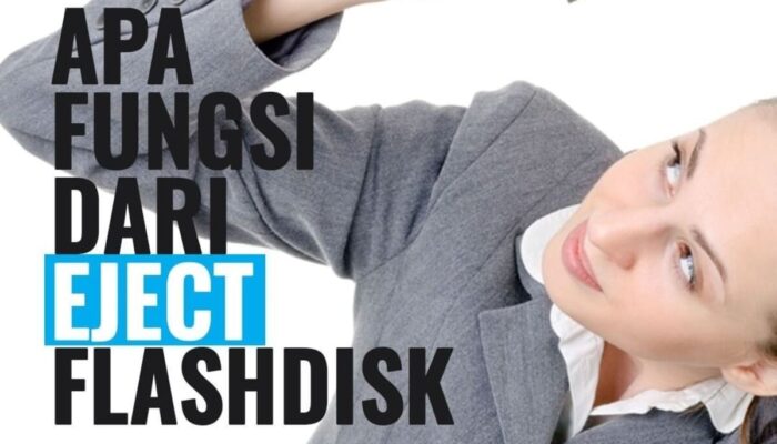 Pengertian dan Apa Fungsi dari Eject Flashdisk