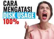 Cara Mengatasi Disk Usage 100%