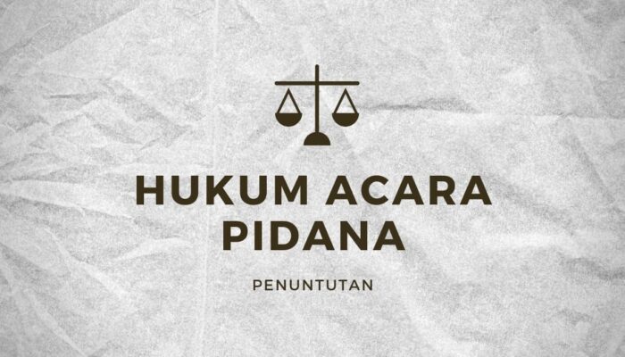 Arti Penuntutan Menurut Hukum Acara Pidana