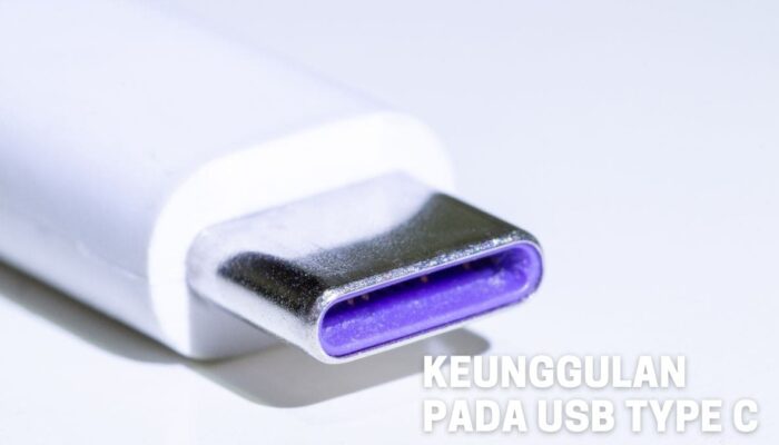 5 Keunggulan Pada USB Type C yang Jarang di Ketahui